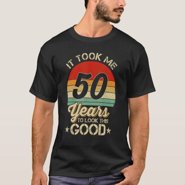 Ich brauchte 50 Jahre, um diesen guten 50. Geburts T-Shirt (Vorderseite)