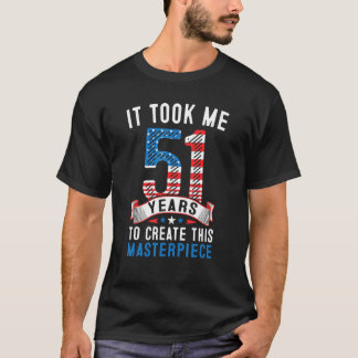 Ich brauchte 51 Jahre, um dieses Meisterwerk 51s z T-Shirt