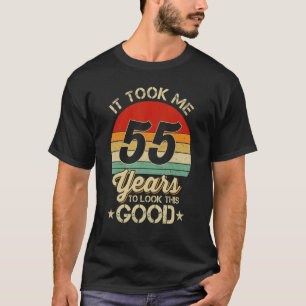 Ich brauchte 55 Jahre, um diesen guten 55. Geburts T-Shirt