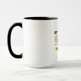 Ich brauchte 60 Jahre, um so gut auszusehen. Tasse
