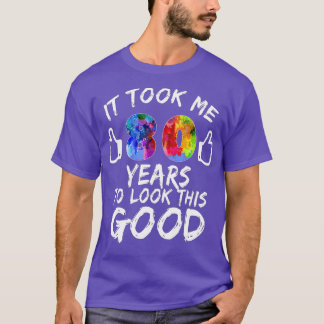 Ich brauchte 80 Jahre, um diese gute 80. Birthda z T-Shirt