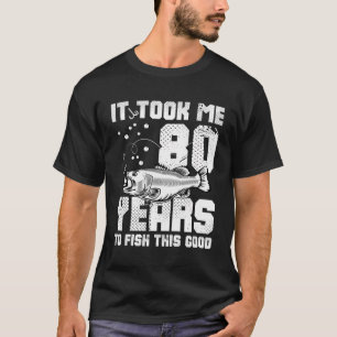 Ich brauchte 80 Jahre, um diesen guten 80. Geburts T-Shirt