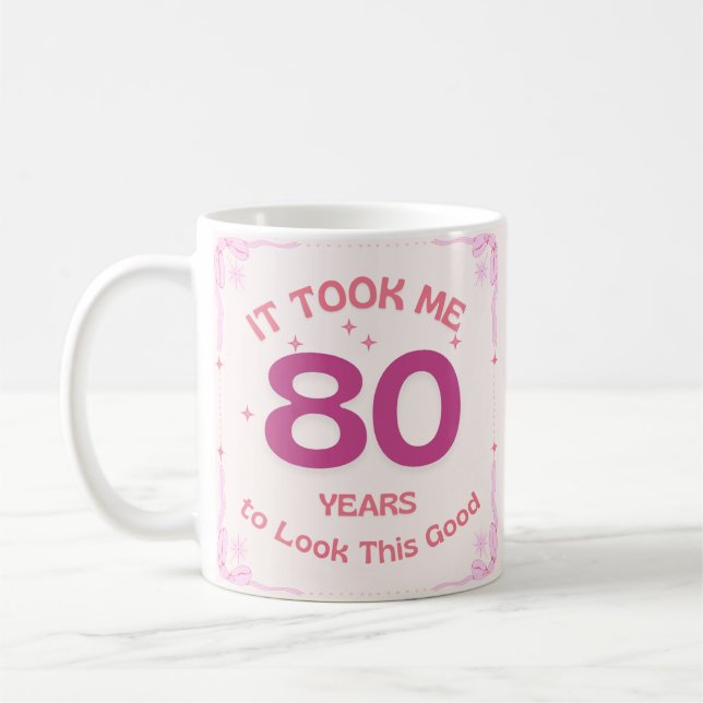 Ich brauchte 80 Jahre, um so gut auszusehen Kaffeetasse (Links)