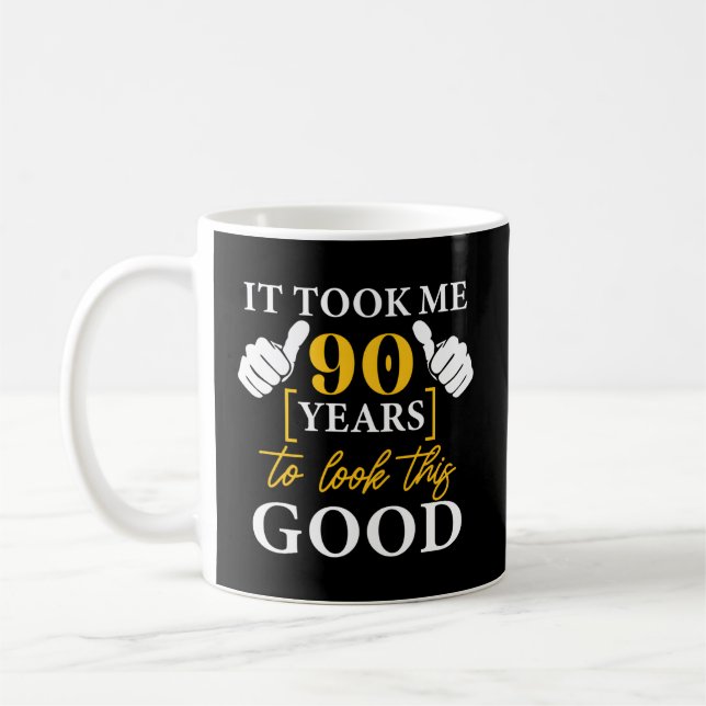 Ich brauchte 90 Jahre, um mir das 90. anzusehen Kaffeetasse (Links)