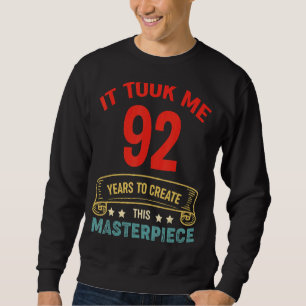 Ich brauchte 92 Jahre, um dieses Meisterwerk 92t z Sweatshirt