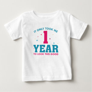 Ich brauchte nur 1 Jahr, um so gut zu sehen Baby T-shirt