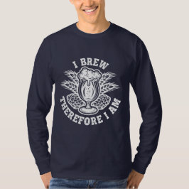 Ich braue also bin ich T-Shirt