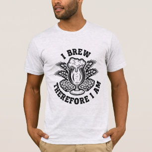 Ich braue also bin ich T-Shirt
