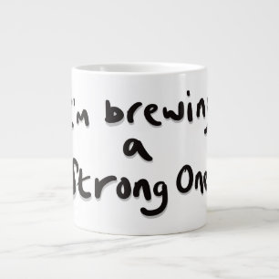 Ich braue eine starke Jumbo-Tasse