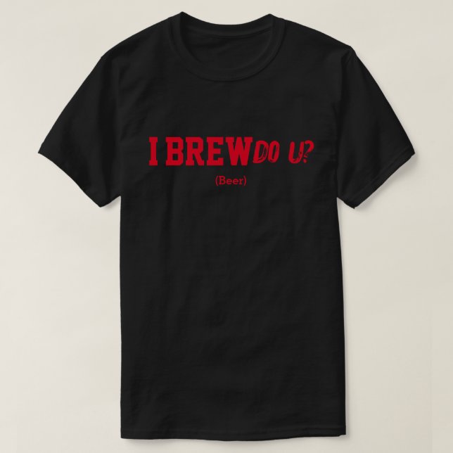 Ich braue U? T-Shirt (Design vorne)