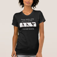 Ich breche Brettkriegskünste T - Shirt