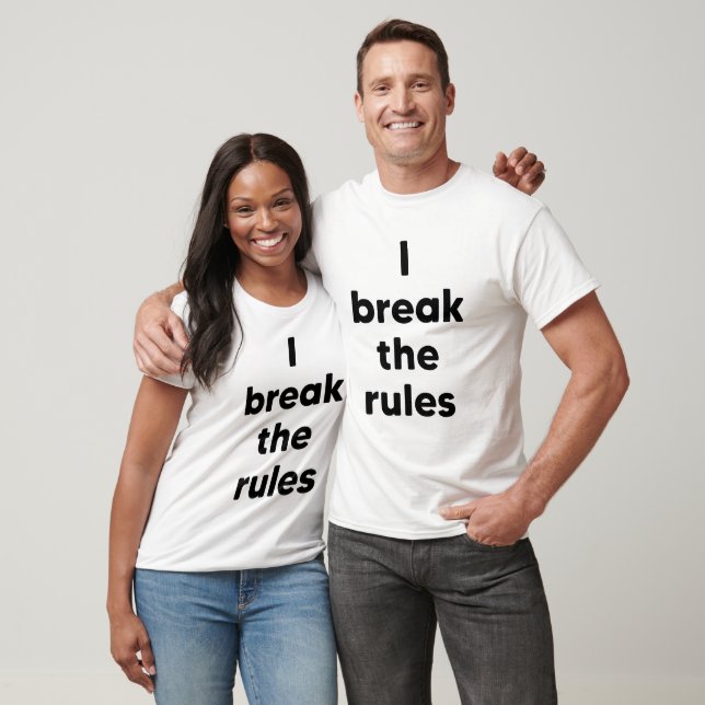 Ich breche die Regeln T-Shirt (Unisex)