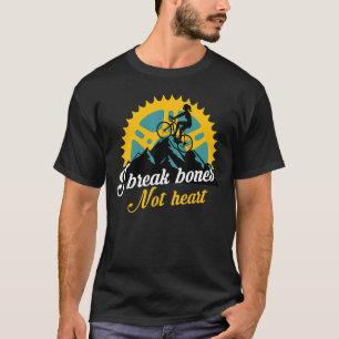 Ich breche Knochen nicht Herz Mountainbike Workout T-Shirt