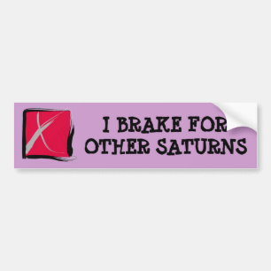 ICH BREMSE FÜR ANDEREN SATURNS Autoaufkleber