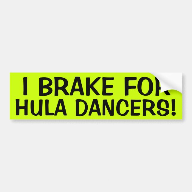 ICH BREMSE FÜR HULA TÄNZER! AUTOAUFKLEBER (Vorne)