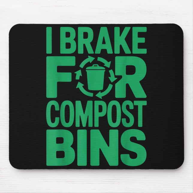 Ich bremse für Kompostbehälter lustiger Recycling- Mousepad (Vorne)