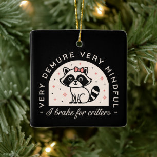 Ich bremse für lustige Raccoon Keramikornament