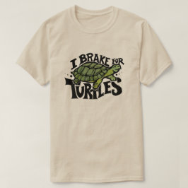 Ich bremse für Schildkröten T-Shirt