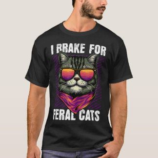 Ich bremse für verwilderte Katzen Retten Kitten Ob T-Shirt