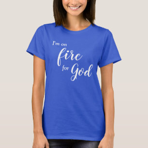 Ich brenne für Gott T-Shirt