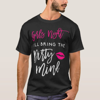 Ich bringe das abendliche Party der schmutzigen Mä T-Shirt