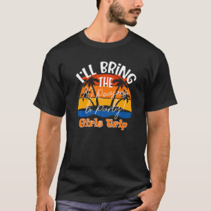 Ich bringe die 80 Gründe für einen Mädchenausflug T-Shirt