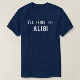 "Ich bringe die Alibi" Hochzeitsfeier T-Shirt