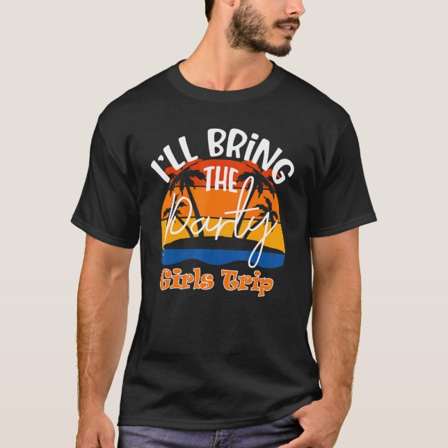 Ich bringe die Party-Girls-Reise mit T-Shirt (Vorderseite)