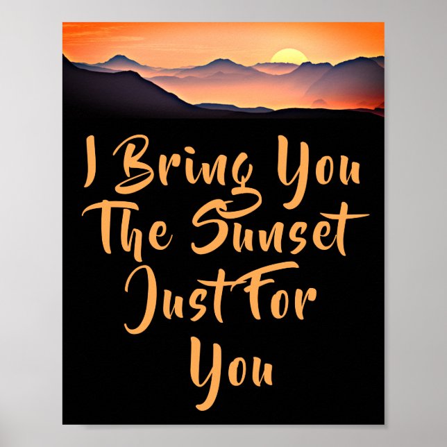 Ich bringe dir den Sonnenuntergang nur für dich. K Poster (Vorne)