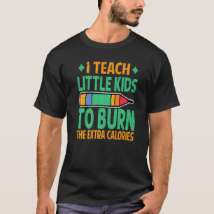 Ich bringe kleinen Kindern bei, die extra Kalorien T-Shirt