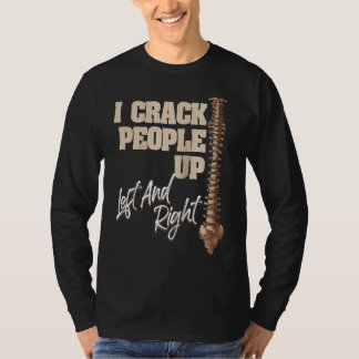 Ich bringe Leute zum Lachen Chiropraktiker Chirop T-Shirt