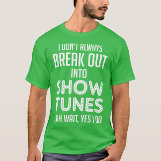Ich bringe nicht immer in Show-Melodien aus T-Shirt