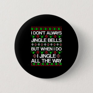 Ich bringe nicht immer sonnige Weihnachtsfeiern Button