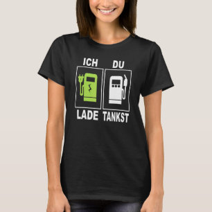Ich Charge Du Tankst Elektromobilitäts Chargingsta T-Shirt