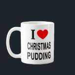ICH ❤️ CHRISTMAS PUDING I LIEBE CHRISTMAS PUDING I KAFFEETASSE<br><div class="desc">ICH ❤️ CHRISTMAS PUDDING I LIEBE CHRISTMAS PUDDING I HERZ CHRISTMAS PUDDING - Do you?</div>