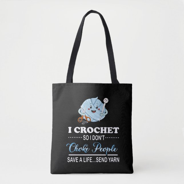 Ich Crochet Choke People Rettete ein Lebensretter Tasche (Vorderseite)