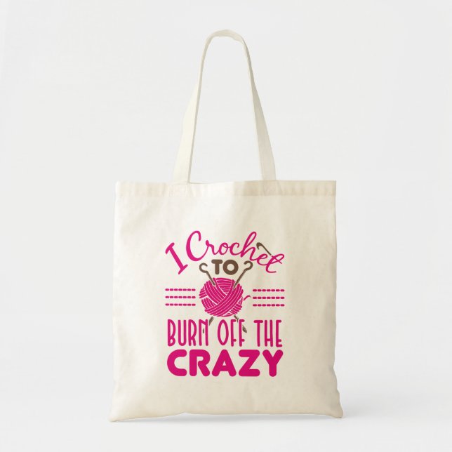 Ich Crochet zu brennen aus dem verrückten Funny Cr Tragetasche (Vorne)