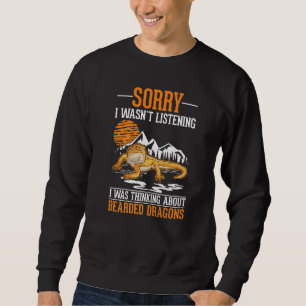 Ich dachte an Bartagamen Sweatshirt