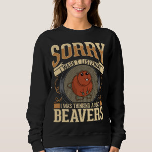 Ich dachte an Beavers Beaver Dam Sweatshirt