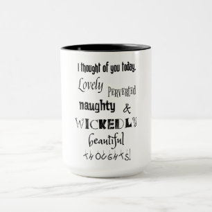 Ich dachte an Sie heute. Reizende perverse Tasse