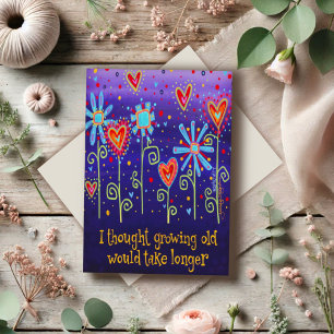 Ich dachte, das Altern würde länger dauern Karte