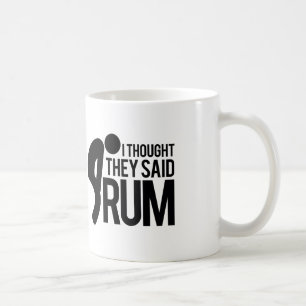Ich dachte, dass sie RUM sagten Kaffeetasse