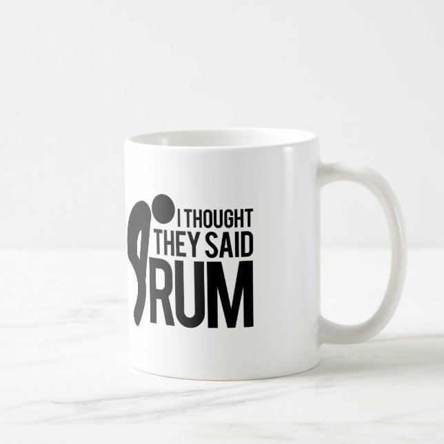 Ich dachte, dass sie RUM sagten Kaffeetasse (Rechts)