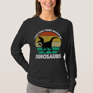 Ich dachte, es gäbe Dinosaurier T-Shirt