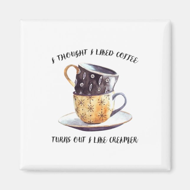 Ich dachte, ich hätte gerne Kaffee, aber ich mag K Magnet (Vorne)