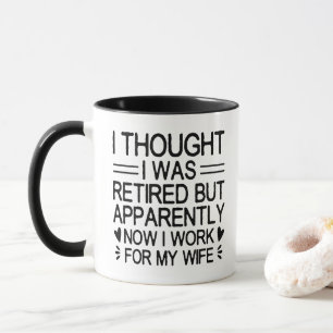 ich dachte ich wäre im Ruhestand aber anscheinend  Tasse
