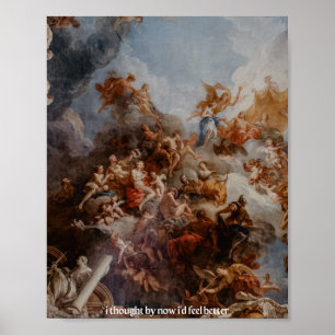 Ich dachte, ich würde mich besser fühlen Renaissan Poster