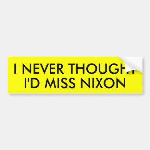 ICH DACHTE NIE, dass ich FRÄULEIN NIXON wurde Autoaufkleber