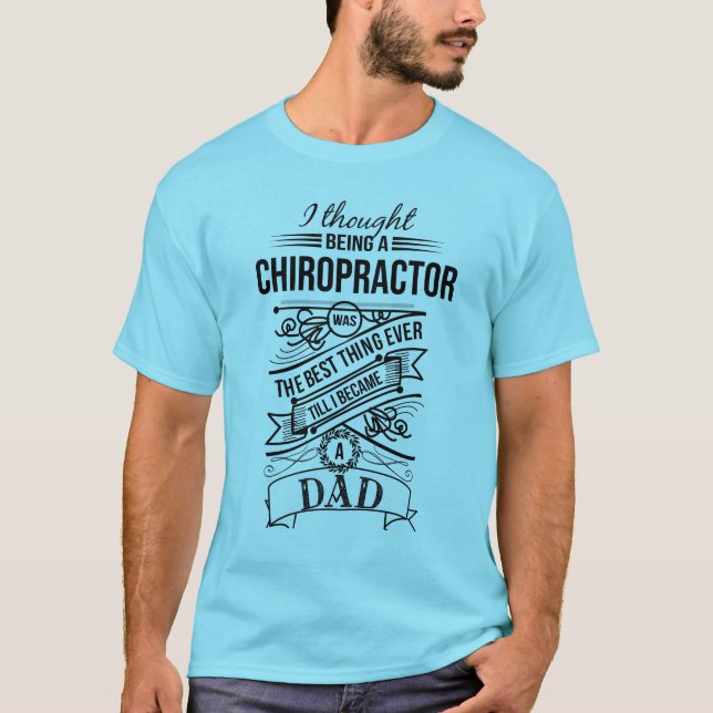 Ich dachte Sein ein Chiropraktor T-Shirt (Vorderseite)