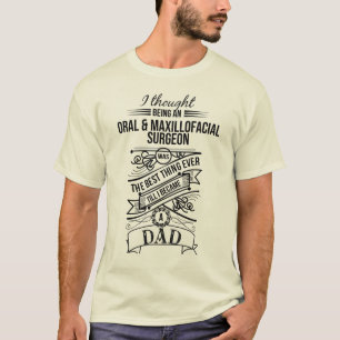 Ich dachte Sein ein Mund- u. Gesichts- Chirurg T-Shirt